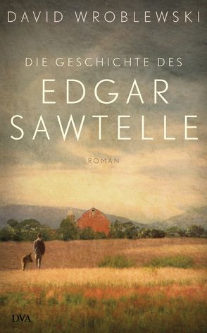 Die Geschichte des Edgar Sawtelle von Heller,  Barbara, Hermstein,  Rudolf, Wroblewski,  David
