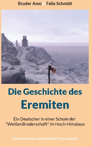 Die Geschichte des Eremiten von Amo,  Bruder, Laubach,  Uwe, Schmidt,  Felix