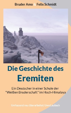 Die Geschichte des Eremiten von Amo,  Bruder, Laubach,  Uwe, Schmidt,  Felix