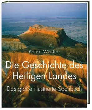 Die Geschichte des Heiligen Landes von Hartmann,  Michael, Walker,  Peter