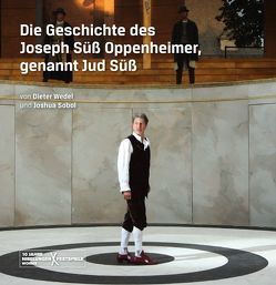 Die Geschichte des Joseph Süß Oppenheimer, genannt Jud Süß von Sobol,  Joshua, Wedel,  Dieter