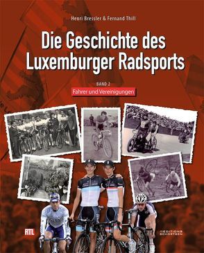 Die Geschichte des Luxemburger Radsports von Bressler,  Henri, Thill,  Fernand