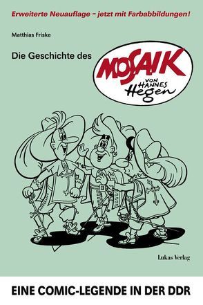 Die Geschichte des ‚Mosaik‘ von Hannes Hegen von Friske,  Matthias