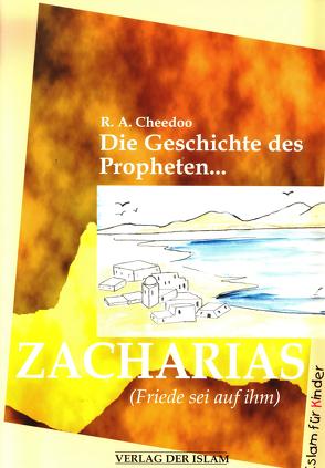 Die Geschichte des Propheten Zacharias von Cheedoo,  R A