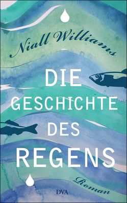 Die Geschichte des Regens von Handels,  Tanja, Williams,  Niall