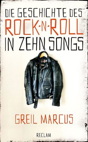 Die Geschichte des Rock ’n‘ Roll in zehn Songs von Marcus,  Greil, Schneider,  Fritz