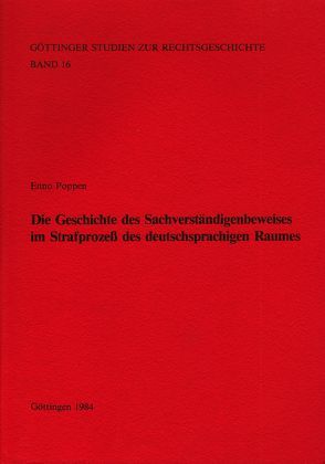 Die Geschichte des Sachverständigenbeweises im Strafprozess des deutschsprachigen Raumes von Poppen,  Enno