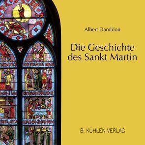 Die Geschichte des Sankt Martin von Damblon,  Albert, Weiss,  Reginald