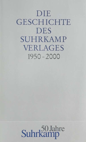 Die Geschichte des Suhrkamp Verlages von Suhrkamp Verlag