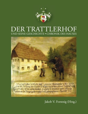 Die Geschichte des Trattlerhofes von Forstnig,  Jakob V.