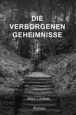 Die Geschichte des Verborgenen / Die verborgenen Geheimnisse von Lindner,  Marc