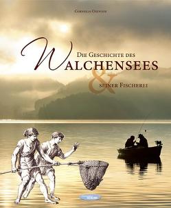 Die Geschichte des Walchensees und seiner Fischerei von Boehm,  Martin, Oelwein,  Cornelia