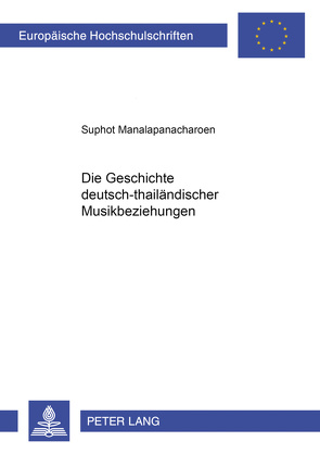 Die Geschichte deutsch-thailändischer Musikbeziehungen von Manalapanacharoen,  Suphot