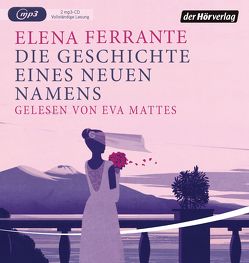 Die Geschichte eines neuen Namens von Ferrante,  Elena, Krieger,  Karin, Mattes,  Eva