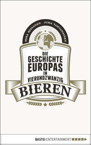 Die Geschichte Europas in 24 Bieren von Schrey-Vasara,  Gabriele, Tahvanainen,  Mika Rissanen/Juha