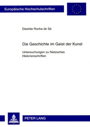 Die Geschichte im Geist der Kunst von Rocha de Sá,  Desirée