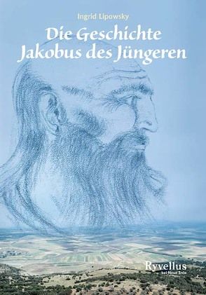 Die Geschichte Jakobus des Jüngeren von Lipowsky,  Ingrid