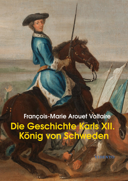 Die Geschichte Karls XII., Königs von Schweden von Arouet Voltaire,  François-Marie, von Seubert,  Adolf Friedrich