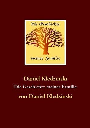 Die Geschichte meiner Familie von Kledzinski,  Daniel