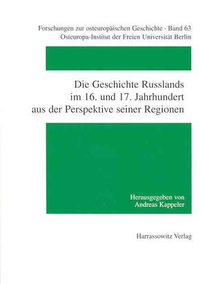 Die Geschichte Russlands im 16. und 17. Jahrhundert aus der Perspektive seiner Regionen von Kappeler,  Andreas