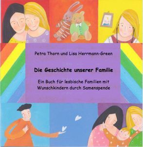 Die Geschichte unserer Familie. von Herrmann-Green,  Lisa, Thorn,  Petra