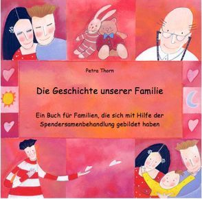 Die Geschichte unserer Familie von Rinaldi,  Tiziana, Thorn,  Petra