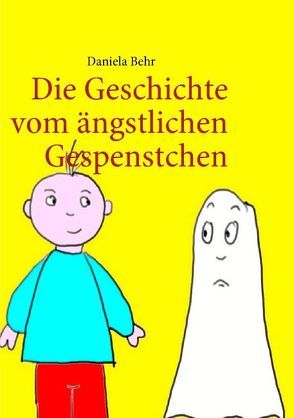 Die Geschichte vom ängstlichen Gespenstchen von Behr,  Daniela