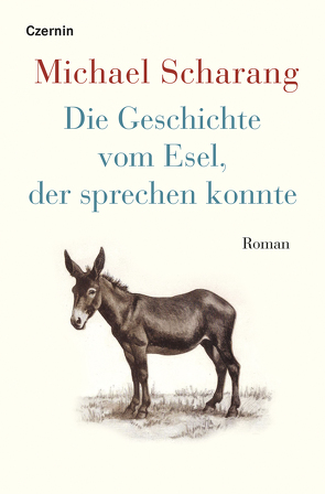 Die Geschichte vom Esel, der sprechen konnte von Scharang,  Michael