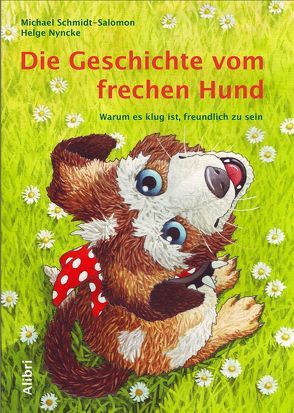 Die Geschichte vom frechen Hund von Nyncke,  Helge, Schmidt-Salomon,  Michael