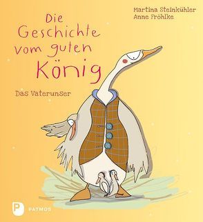 Die Geschichte vom guten König von Fröhlke,  Anne, Steinkühler,  Martina