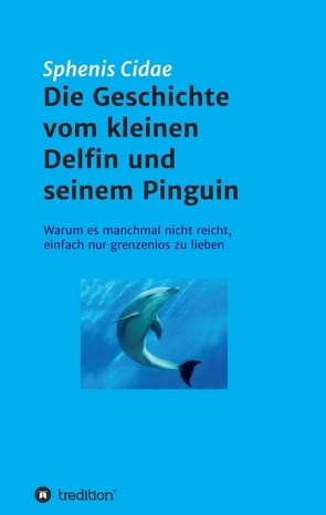 Die Geschichte vom kleinen Delfin und seinem Pinguin von Cidae,  Sphenis