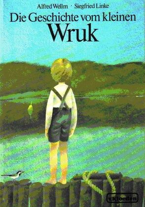 Die Geschichte vom kleinen Wruk von Linke,  Siegfried, Wellm,  Alfred