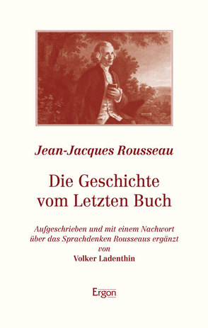 Die Geschichte vom Letzten Buch von Ladenthin,  Volker, Rousseau,  Jean-Jacques