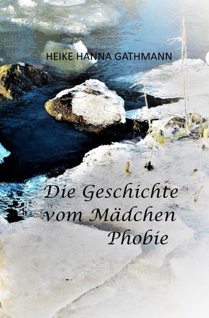 Die Geschichte vom Mädchen Phobie von Gathmann,  Heike Hanna