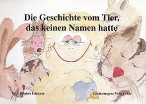 Die Geschichte vom Tier, das keinen Namen hatte von Cekic,  Vera, Lackner,  Regina