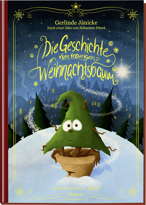 Die Geschichte vom traurigen Weihnachtsbaum von Fitzek,  Sebastian, Jänicke,  Gerlinde, Stollmann,  Jörn