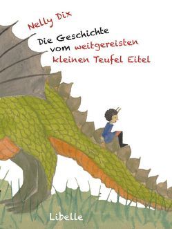 Die Geschichte vom weitgereisten kleinen Teufel Eitel von Dix,  Jan, Dix,  Nelly