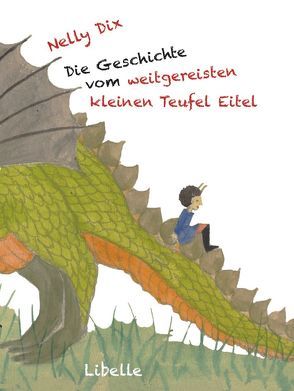 Die Geschichte vom weitgereisten kleinen Teufel Eitel von Dix,  Jan, Dix,  Nelly