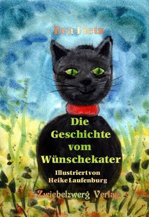 Die Geschichte vom Wünschekater von Fietz,  Eva, Laufenburg,  Heike