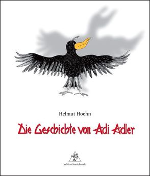 Die Geschichte von Adi Adler von Hoehn,  Helmut