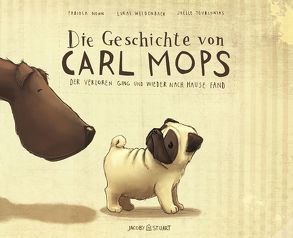 Die Geschichte von Carl Mops, der verloren ging und wieder nach Hause fand von Nonn,  Fabiola, Tourlonias,  Joelle, Weidenbach,  Lukas