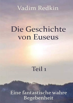 Die Geschichte von Euseus – Teil 1 von Redkin,  Vadim, Rudoj,  Ludmila, Werning,  Siegfried