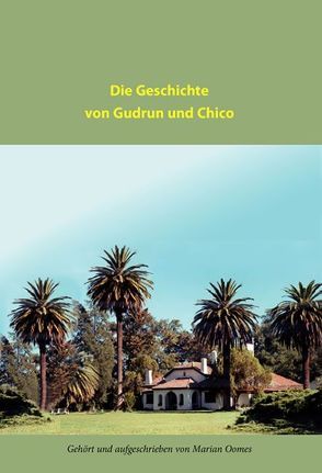 Die Geschichte von Gudrun und Chico von Oomes,  Marian