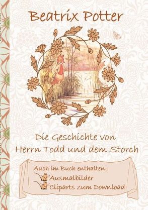 Die Geschichte von Herrn Todd und dem Storch (inklusive Ausmalbilder und Cliparts zum Download) von Potter,  Beatrix, Potter,  Elizabeth M.