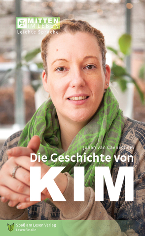 Die Geschichte von Kim von Ganser,  Susanne, Spass am Lesen Verlag, van Caeneghem,  Johan
