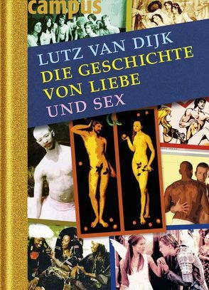 Die Geschichte von Liebe und Sex von Buechs,  Wolfgang, van Dijk,  Lutz