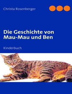 Die Geschichte von Mau-Mau und Ben von Rosenberger,  Christa