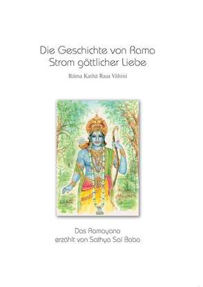 Die Geschichte von Rama – Strom göttlicher Liebe. Band 1 von Meier-Kaiser,  Bettina, Sathya Sai Baba, Troeger,  Klaus