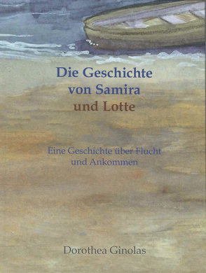 Die Geschichte von Samira und Lotte von Ginolas,  Dorothea