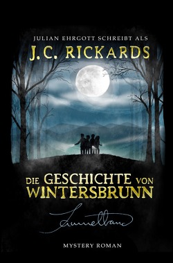 Die Geschichte von Wintersbrunn: Sammelband von Rickards,  J. C.